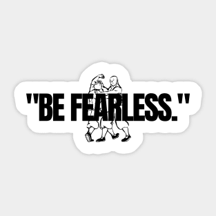 "Be fearless." Motivational Quote Sticker